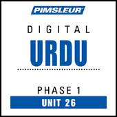 Urdu Phase 1, Unit 26: Learn to Speak and Understand Urdu with Pimsleur Language Programs